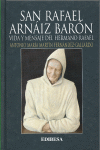 SAN RAFAEL ARNAIZ BARON. VIDA Y MENSAJE HERMANO RA