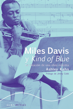 MILES DAVIS Y KIND OF BLUE CREACION OBRA MAESTRA A