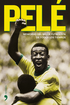 PELE MEMORIAS DEL MEJOR FUTBILISTA DE TODOS LOS TIEMPOS