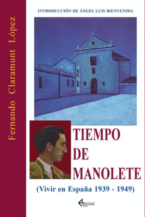 TIEMPO DE MANOLETE (VIVIR EN ESPAÑA 1939-1949)