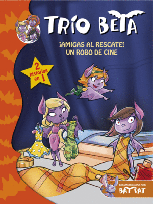 ¡AMIGAS AL RESCATE!  UN ROBO DE CINE (TRÍO BETA 3 Y 4)