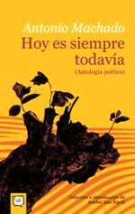 HOY ES SIEMPRE TODAVÍA (ANTOLOGÍA POÉTICA)