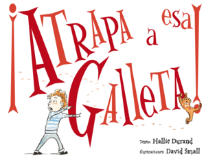 ¡ATRAPA A ESA GALLETA!