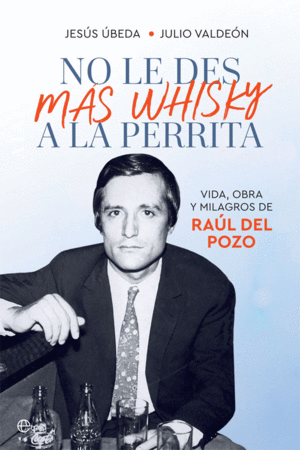 NO LE DES MÁS WHISKY A LA PERRITA