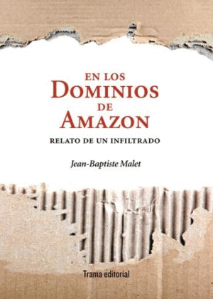 EN LOS DOMINIOS DE AMAZON RELATO DE UN INFILTRADO