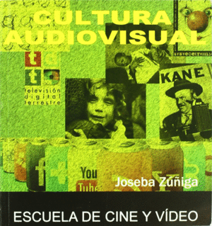 CULTURA AUDIOVISUAL. ESCUELA DE CINE Y VIDEO