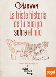 LA TRISTE HISTORIA DE TU CUERPO SOBRE EL MÍO