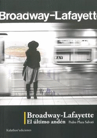 BROADWAY-LAFAYETTE. EL ULTIMO ANDEN