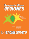 EDUCACIÓN FÍSICA, 1 BACHILLERATO. SESIONES