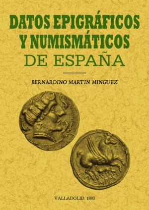 DATOS EPIGRÁFICOS Y NUMISMÁTICOS DE ESPAÑA