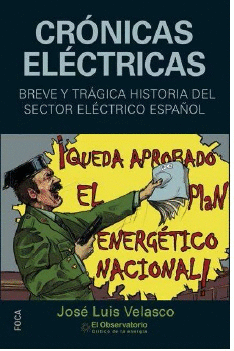 CRONICAS ELECTRICAS. BREVE Y TRAGICA HISTORIA DEL SECTOR ELECTRIC