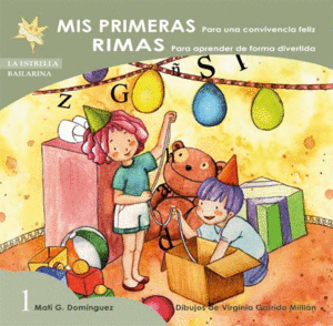 MIS PRIMERAS RIMAS 1: PARA UNA CONVIVENCIA FELIZ; PARA APRENDER DE FORMA DIVERTI