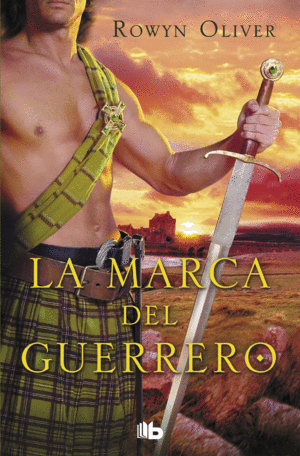 LA MARCA DEL GUERRERO (PREMIO VERGARA - EL RINCÓN DE LA NOVELA ROMÁNTICA 2013)