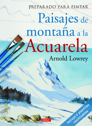 PREPARADO PARA PINTAR. PAISAJES DE MONTAÑA A LA ACUARELA