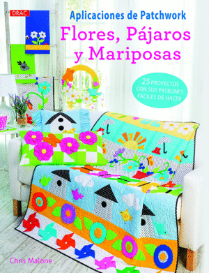 APLICACIONES DE PATCHWORK. FLORES PÁJAROS Y MARIPOSAS