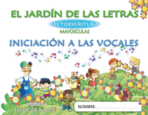 EL JARDÍN DE LAS LETRAS. LECTOESCRITURA. 3 AÑOS MAYÚSCULAS