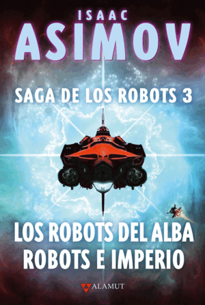 LOS ROBOTS DEL AMANECER / ROBOTS E IMPERIO