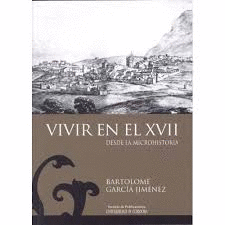 VIVIR EN EL XVII (DESDE LA MICROHISTORIA)