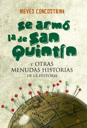 SE ARMO LA DE SAN QUINTIN Y OTRAS MENUDAS HISTORIA