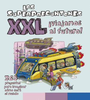 LOS SUPERPREGUNTONES XXL ¿CÓMO SERÁ EL FUTURO?