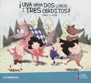 UNA NENA DOS LOBOS Y TRES CERDITOS!