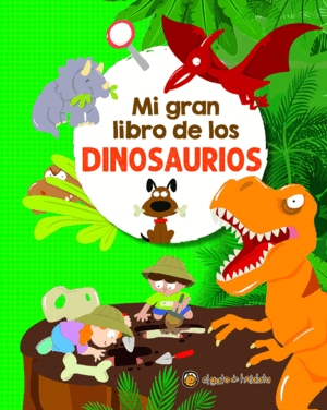 MI GRAN LIBRO DE LOS DINOSAURIOS