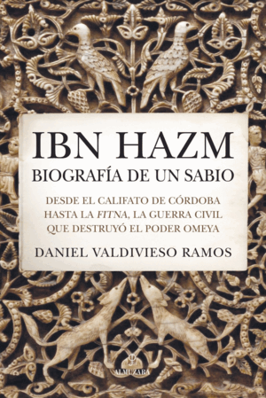 IBN HAZM, BIOGRAFÍA DE UN SABIO