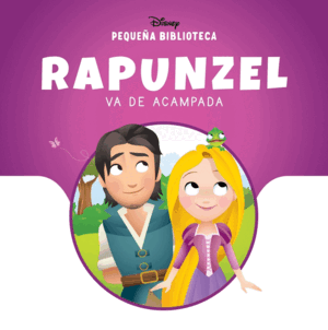 PEQUEÑA BIBLIOTECA DISNEY RAPUNZEL VA DE ACAMPADA