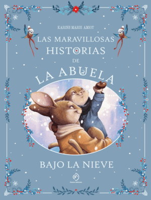 LAS MAVARILLOSAS HISTORIAS DE TU ABUELA BAJO LA NIEVA